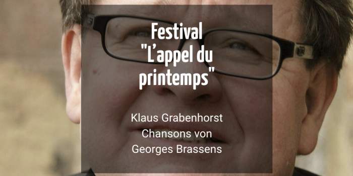 Festival "L'appel du printemps" - Klaus Grabenhorst Chansons von Georges Brassens
