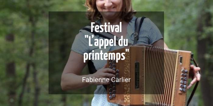 Festival "L'appel du printemps" - Fabienne Carlier